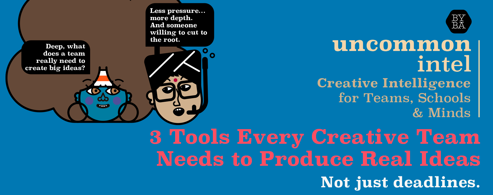 3 Tools Every Creative Team Needs to Produce Real Ideas
